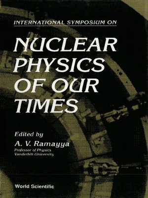 cover image of Nuclear Physics of Our Times
